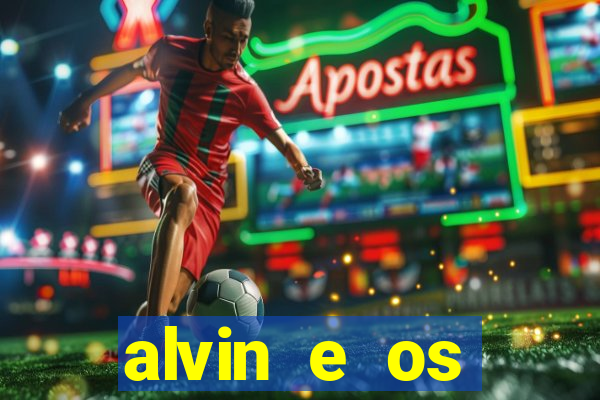 alvin e os esquilos 3 rede canais